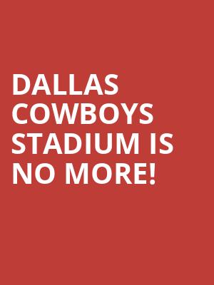 Dallas Cowboys Stadium is no more